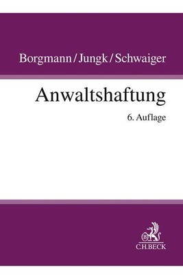 Anwaltshaftung | Brigitte Borgmann, Antje Jungk, Michael Schwaiger | deutsch