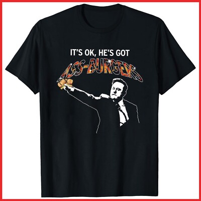 It's OK He's Got Ass Burgers Funny Elon Musk Salute Black Cotton T-Shirt S-5XL