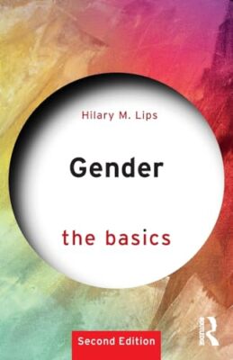 Gender: The Basics: 2nd edition Hilary M. Lips New Book 9781138036895