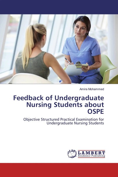 Amira Mohammed | Feedback Of Undergraduate Nursing Students About Ospe | Buch-image