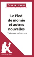Lepetitlitteraire (U. A.) | Le Pied De Momie Et Autres Nouvelles De ThéOphile...