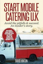 Start Mobile Catering UK: Avoid the p..., Hinton, David
