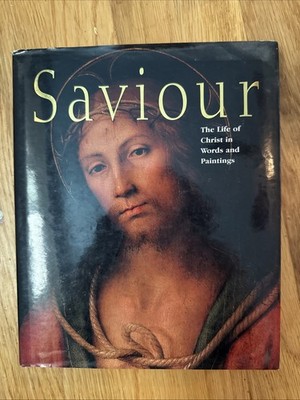 Saviour : The Life of Christ in Words and Paintings by Philip Law (2000,...