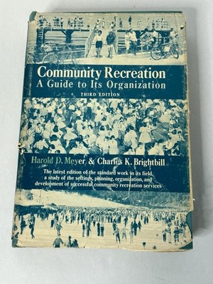 Community Recreation Guide To Its Organization Meyer Rightbill 3rd Edition 1964