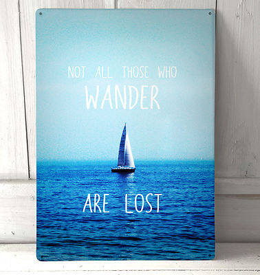 Artylicious Metall Schild Not All Those Who Wander Are Lost A4 Schiffs Motiv