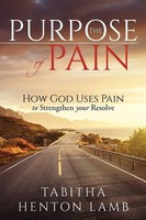 The Purpose Of Pain | How God Uses Pain To Strengthen Your Resolve | Lamb | Buch