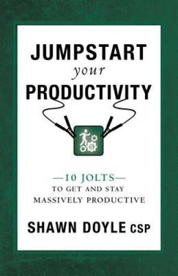 Jumpstart Your Productivity: 10 Jolts to Get and Stay Massively Pro - GOOD