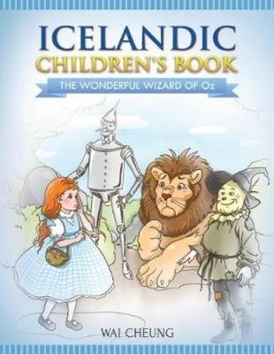 Isländisches Kinderbuch: Der wunderbare Zauberer von Oz von Wai Cheung [Taschenbuch]