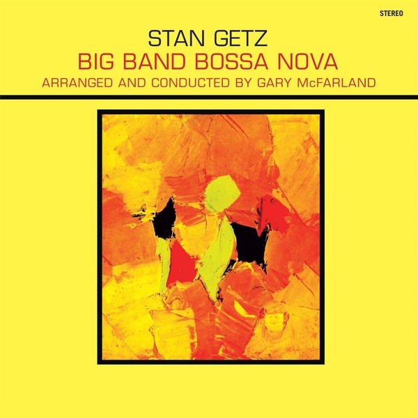 Vinile - Stan Getz - Big Band Bossa Nova (Ltd Ed Yellow Vinyl) - Waxtimerecords-image