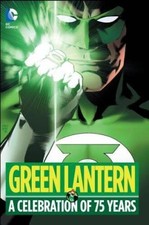 Green Lantern: A Celebration of 75 Years - Hardcover By Johns, Geoff - GOOD
