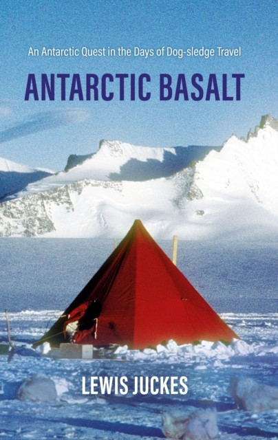 Antarctic Basalt by Lewis Juckes (Hardback Book)