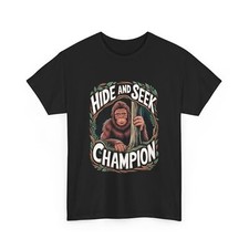 HIDE AND SEEK CHAMPION Graphic T-Shirt - Funny Bigfoot Design - Unisex Tee
