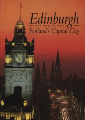 Edinburgh New Official Guide: Scotland's Capital City By William
