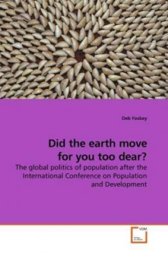 Thumbnail - Did The Earth Move For You Too Dear? The Global Politics Of Population