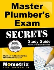 Master Plumber's Exam Secrets Study Guide: Plumber's Test Review for the Master