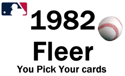 You Pick Your Cards   1982 Fleer 386-660   Baseball Set Builder card  