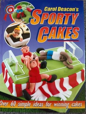 Sporty Cakes Carol Deacon Hardback 2000 Baking Football Rugby Golf Cooking Book