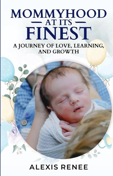 Mommyhood At Its Finest A Journey Of Love,Learning And Growth: A Journey Renee-image