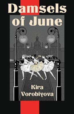 Damsels of June by Kira Vorobiyova (2014, Trade Paperback)