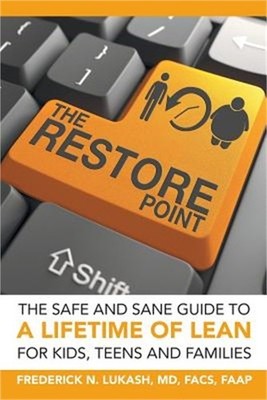 The Restore Point: The Safe and Sane Guide to a Lifetime of Lean For Kids, Teens
