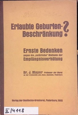 Erlaubte Geburten-Beschränkung? Ernste Bedenken gegen die ''natürliche'' Methode d