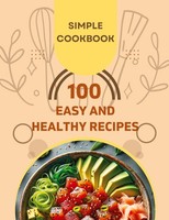 Easy And Healthy Recipes Cookbook ~ Susan Rush ~ 9781803860596