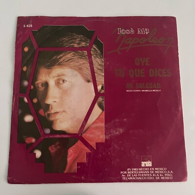 NAPOLEON - OYE TU QUE DICES / MI SOLEDAD - 1983 MEXICAN 7'' SINGLE PS