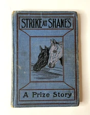 Strike at Shane's Sequel to Black Beauty A Prize Story of Indiana 1893 HC Ed