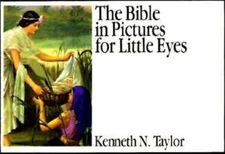 The Bible in Pictures for Little Eyes by Taylor, Kenneth N.
