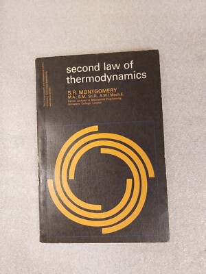 Second Law of Thermodynamics - 1966, S.R. Montgomery pub. Pergamon Press