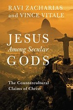 Jesus Among Secular Gods: The Countercultural Claims of Christ by Vitale, Vince