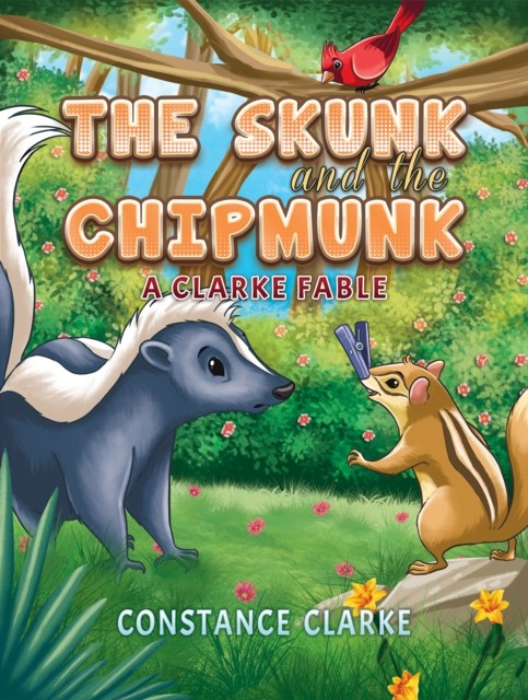 The Skunk and the Chipmunk by Constance Clarke PAPERBACK 9798895433515