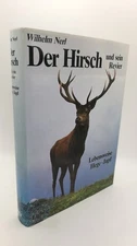 Nerl Der Hirsch und sein Revier Lebensweise, Hege, Jagd