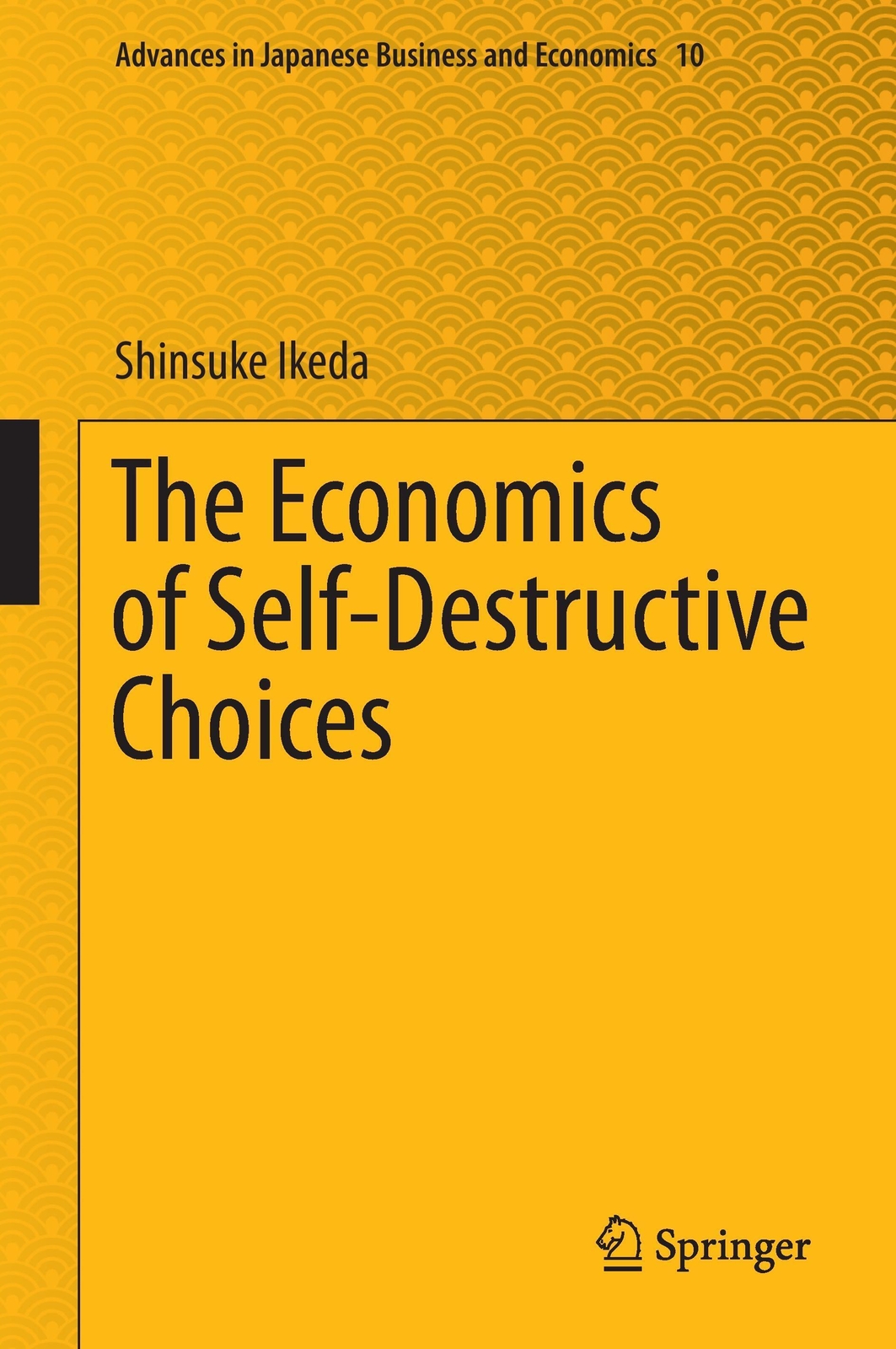 Thumbnail - Shinsuke Ikeda | The Economics Of Self-destructive Choices | Buch |