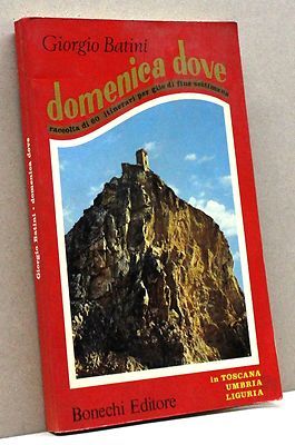 SONNTAG WO - Batini [Routen für Ausflüge in die Toskana, Umbrien, Ligurien, Bonechi]