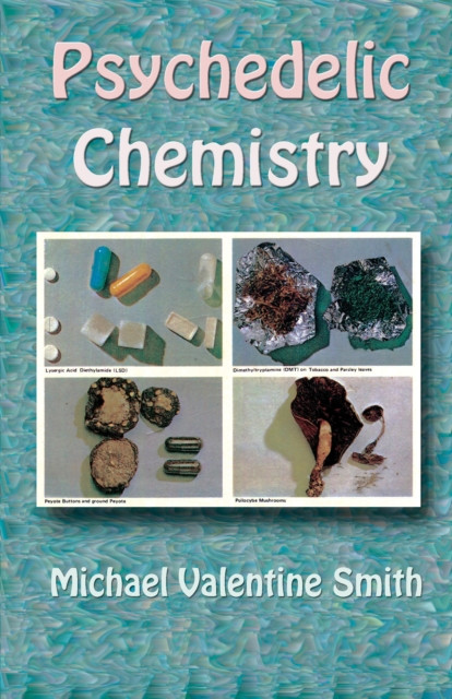 Psychedelic Chemistry by Michael Valentine Smith (Paperback Book)