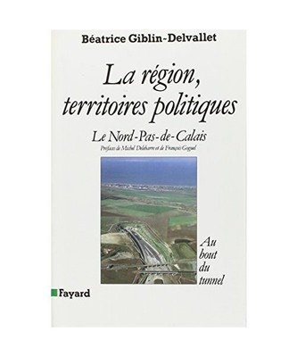 Région, territoires politiques [La], Le Nord-Pas-de-Calais: Au bout du tunnel, 