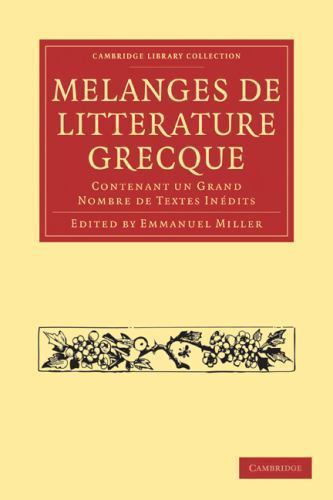 Mélanges de Littérature Grecque Contenant un Grand Nombre de Textes Inédits