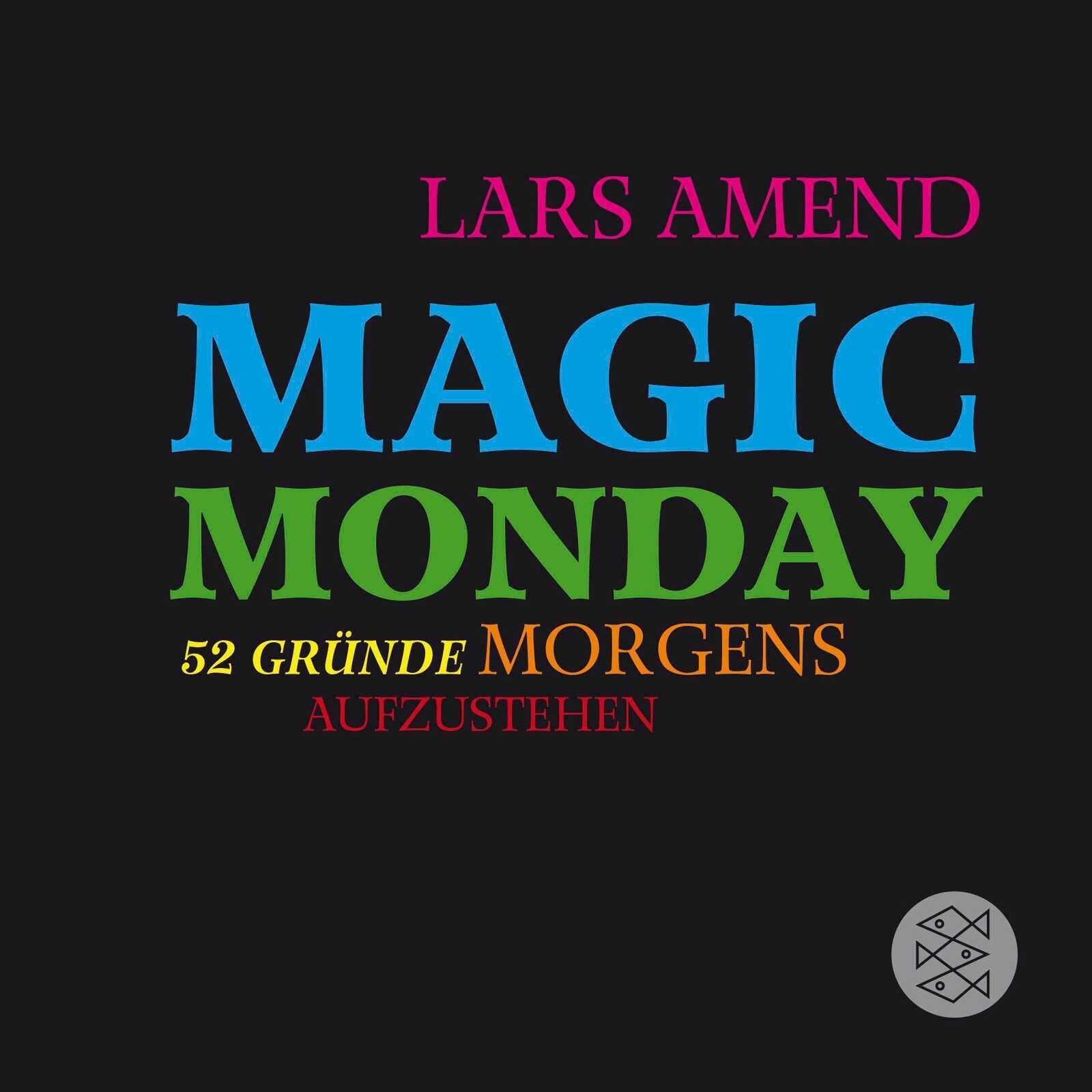 Lars Amend / Magic Monday - 52 Gründe Morgens Aufzustehen /