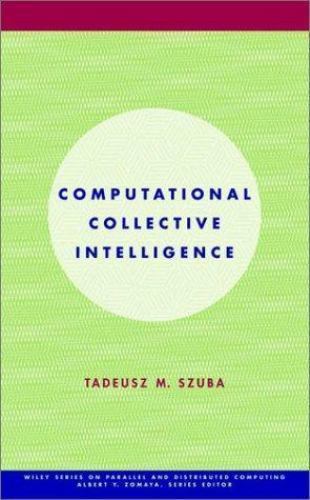 Computational Collective Intelligence by Tadeusz M Szuba A Comprehensive Guide to Distributed AI Systems