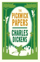 The Pickwick Papers | Annotated Edition (Alma Classics Evergreens) | Dickens