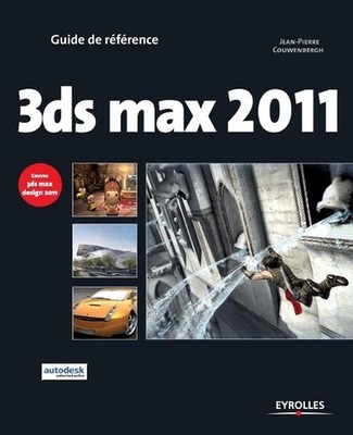 3ds max 2011: Couvre 3ds max design 2001 by Jean-Pierre Couwenbergh (French) Pap