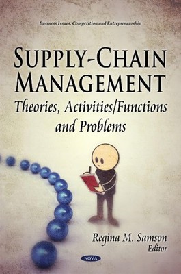 Supply-chain Management: Theories, Activities/Functions and Problems (Busine...