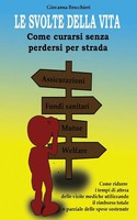 Giovanna Brocchieri | LE Svolte Della Vita - Come Curarsi Senza Perdersi Per...