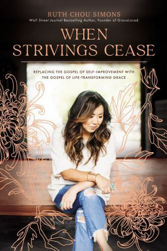 When Strivings Cease: Replacing th- 1400224993, hardcover, Ruth Chou Simons, new