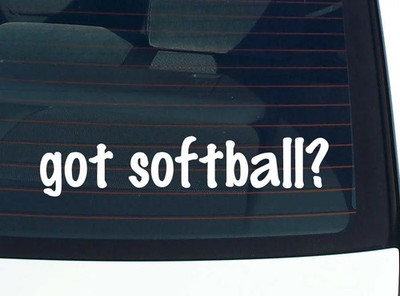 got softball? CAR DECAL BUMPER STICKER VINYL FUNNY JOKE WINDOW