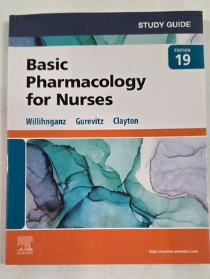 Study Guide for Clayton s Basic Pharmacology for Nurses