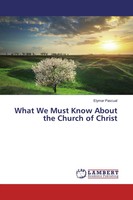 Elymar Pascual | What We Must Know About The Church Of Christ | Taschenbuch