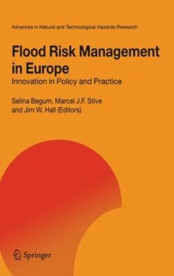 Flood Risk Management in Europe: Innovation in Policy and Practice by Begum: New