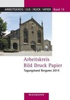 Arbeitskreis Bild Druck PapierTagungsband Bergamo 2014 (2015, Taschenbuch)